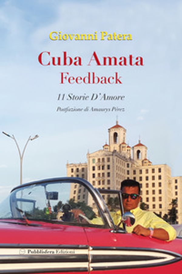 Cuba amata. Feedback 11 storie d'amore - Librerie.coop Cuba amata. Feedback 11 storie d'amore - Librerie.coop