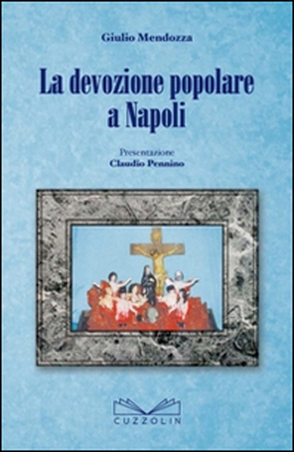 La devozione popolare a Napoli - Librerie.coop La devozione popolare a Napoli - Librerie.coop