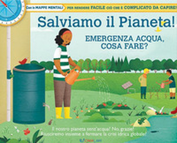 Salviamo il pianeta! Emergenza acqua, cosa fare? - Librerie.coop Salviamo il pianeta! Emergenza acqua, cosa fare? - Librerie.coop