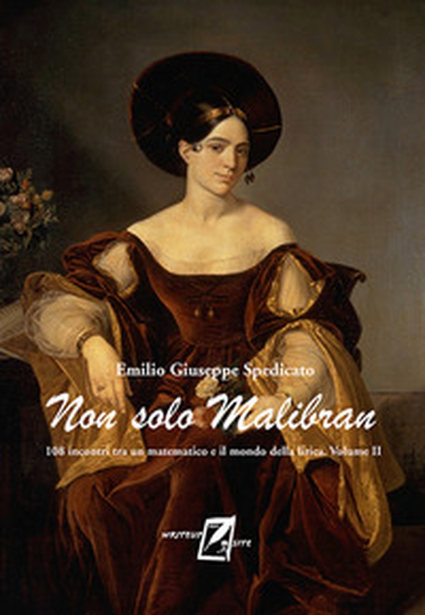 Non solo Malibran. 108 incontri tra un matematico e il mondo della lirica - Librerie.coop Non solo Malibran. 108 incontri tra un matematico e il mondo della lirica - Librerie.coop