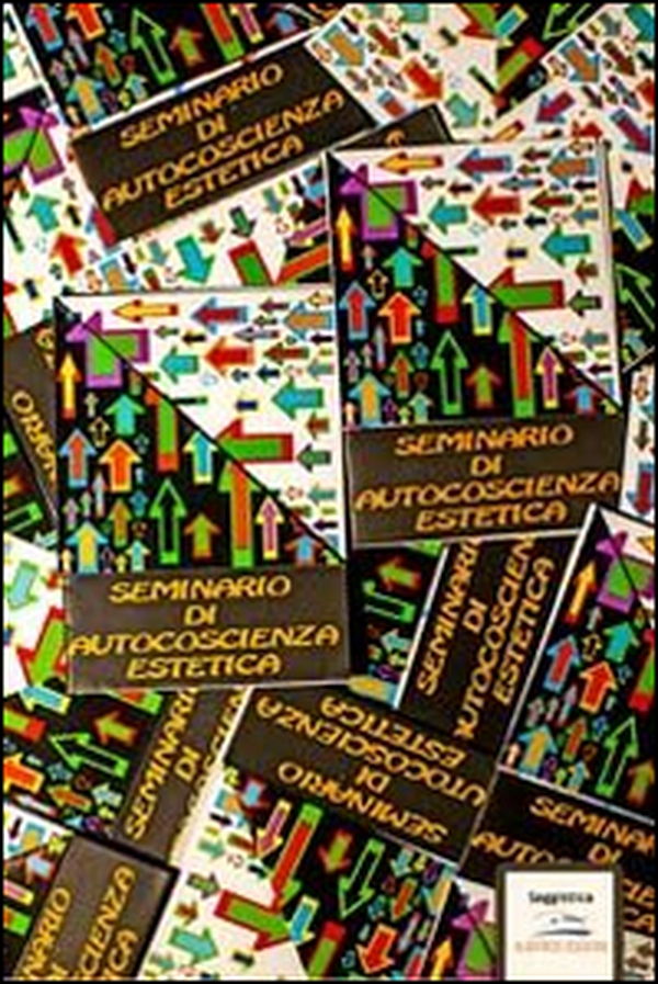 Seminario di autocoscienza estetica - Librerie.coop Seminario di autocoscienza estetica - Librerie.coop
