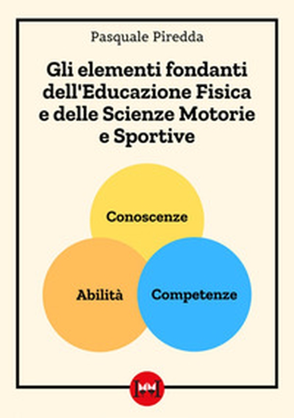 Gli elementi fondanti dell'educazione fisica e delle scienze motorie e sportive - Librerie.coop Gli elementi fondanti dell'educazione fisica e delle scienze motorie e sportive - Librerie.coop