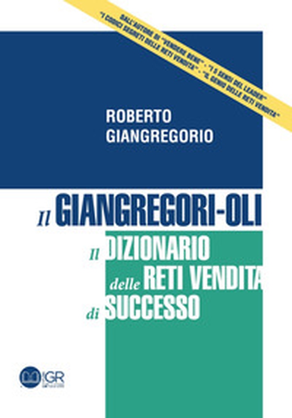 Il Giangregori-Oli. Il dizionario delle reti vendita di successo - Librerie.coop Il Giangregori-Oli. Il dizionario delle reti vendita di successo - Librerie.coop