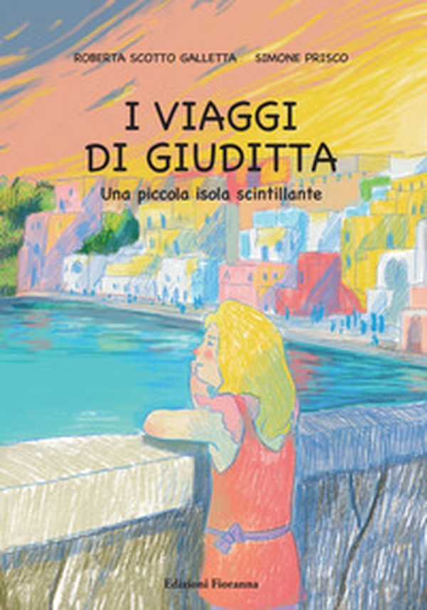 I viaggi di Giuditta. Una piccola isola scintillante - Librerie.coop I viaggi di Giuditta. Una piccola isola scintillante - Librerie.coop
