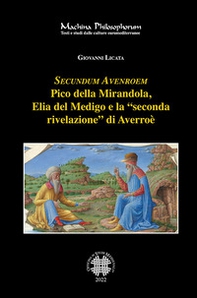 Secundum Avenroem Pico della Mirandola, Elia del Medigo e la «seconda rivelazione» di Averroè - Librerie.coop