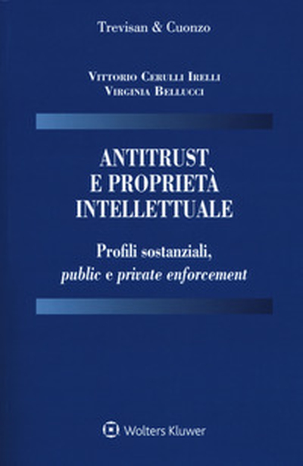 Antitrust e proprietà intellettuale. Profili sostanziali, public e private enforcement - Librerie.coop Antitrust e proprietà intellettuale. Profili sostanziali, public e private enforcement - Librerie.coop