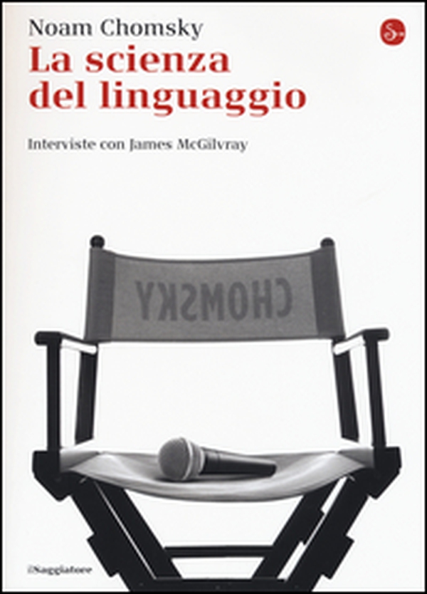 La scienza del linguaggio. Interviste con James McGilvray - Librerie.coop La scienza del linguaggio. Interviste con James McGilvray - Librerie.coop