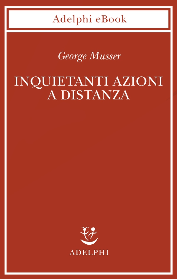 Inquietanti azioni a distanza - Librerie.coop Inquietanti azioni a distanza - Librerie.coop