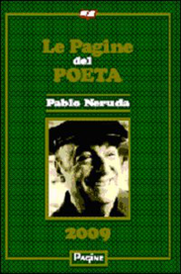 Le pagine del poeta 2009. Pablo Neruda - Librerie.coop Le pagine del poeta 2009. Pablo Neruda - Librerie.coop