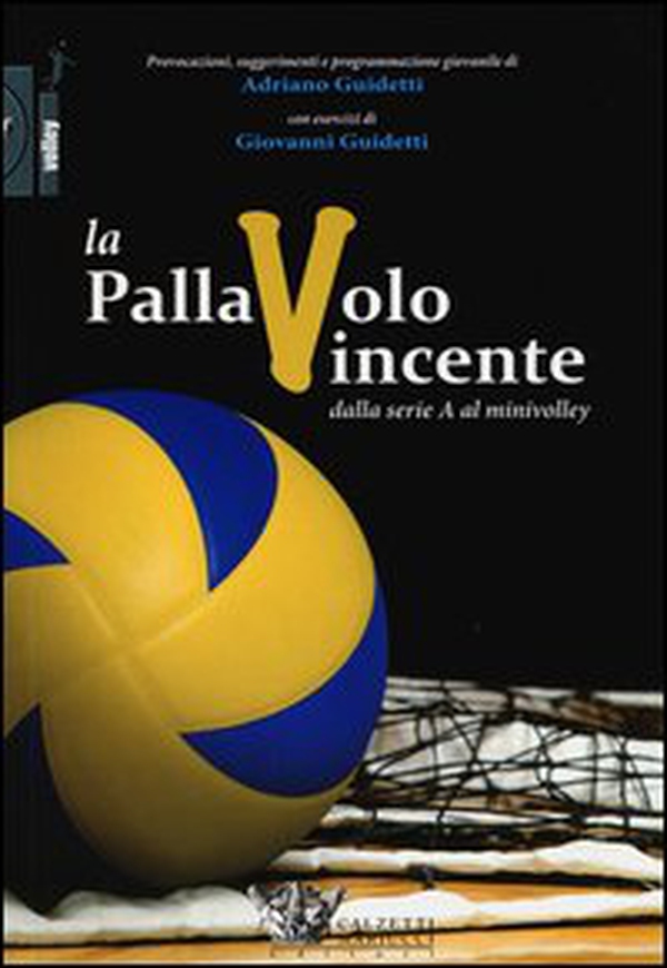 La pallavolo vincente dalla serie A al minivolley - Librerie.coop La pallavolo vincente dalla serie A al minivolley - Librerie.coop