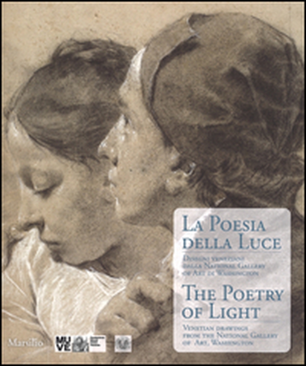 La poesia della luce-The poetry of light. Disegni veneziani dalla National Gallery of art di Washington. Catalogo della mostra (Veneiza, 6 dicembre 2014 - marzo 2015) - Librerie.coop La poesia della luce-The poetry of light. Disegni veneziani dalla National Gallery of art di Washington. Catalogo della mostra (Veneiza, 6 dicembre 2014 - marzo 2015) - Librerie.coop