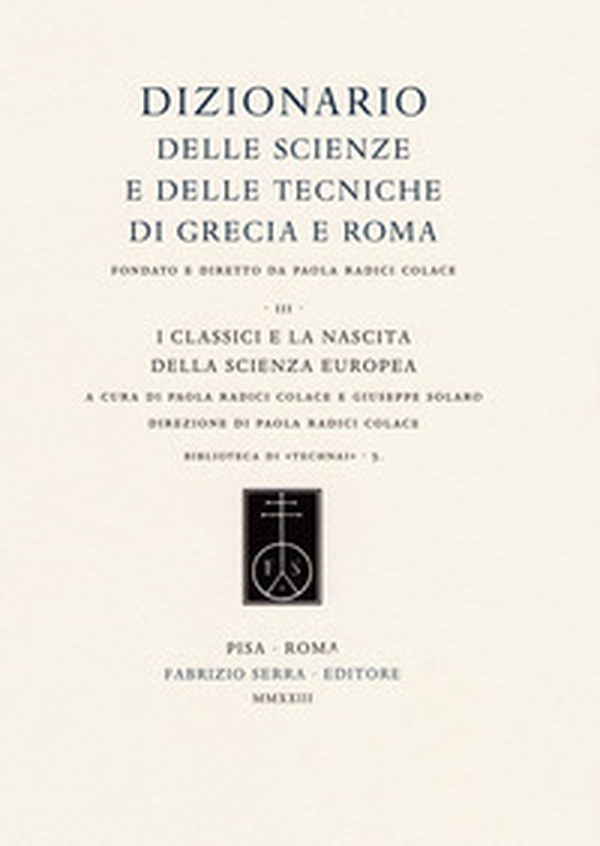 Dizionario delle scienze e delle tecniche di Grecia e Roma - Vol. 3 - Librerie.coop Dizionario delle scienze e delle tecniche di Grecia e Roma - Vol. 3 - Librerie.coop