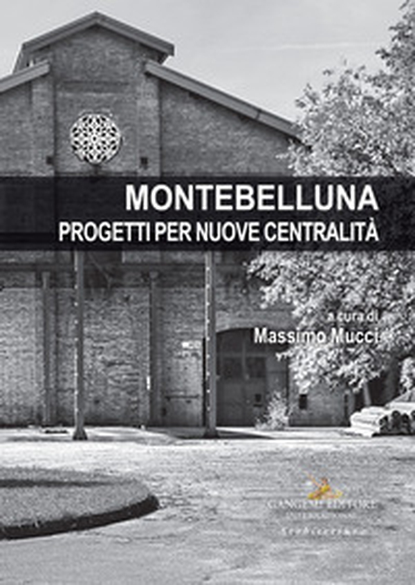 Montebelluna. Progetti per nuove centralità - Librerie.coop Montebelluna. Progetti per nuove centralità - Librerie.coop