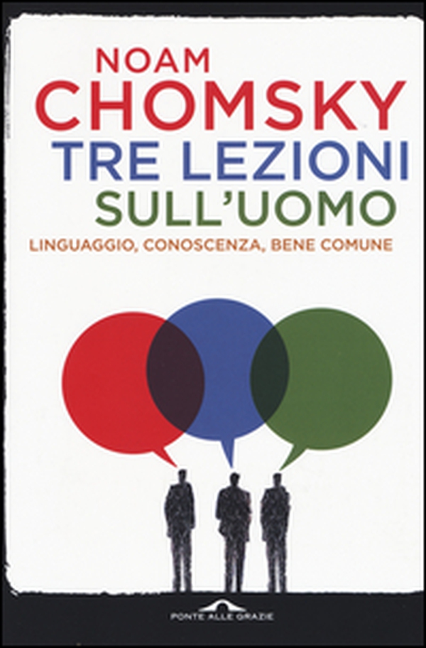 Tre lezioni sull'uomo. Linguaggio, conoscenza, bene comune - Librerie.coop Tre lezioni sull'uomo. Linguaggio, conoscenza, bene comune - Librerie.coop