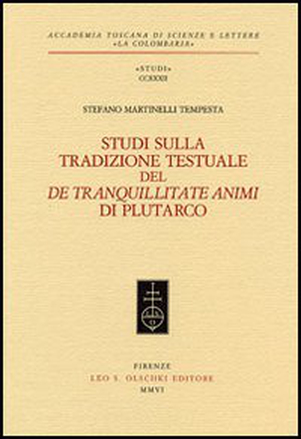 Studi sulla tradizione testuale del «De tranquillitate animi» di Plutarco - Librerie.coop Studi sulla tradizione testuale del «De tranquillitate animi» di Plutarco - Librerie.coop