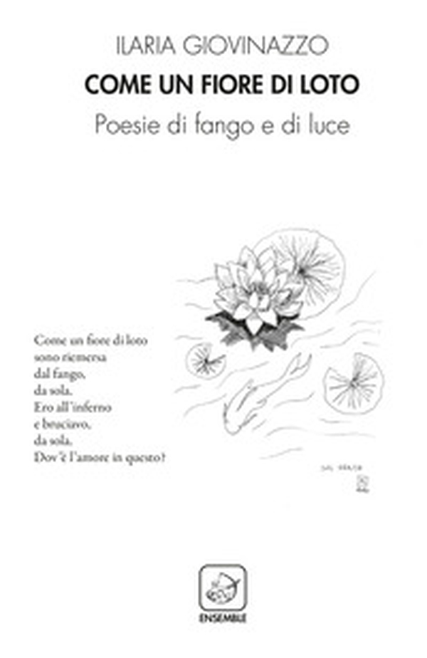 Come un fiore di loto. Poesie di fango e di luce - Librerie.coop Come un fiore di loto. Poesie di fango e di luce - Librerie.coop