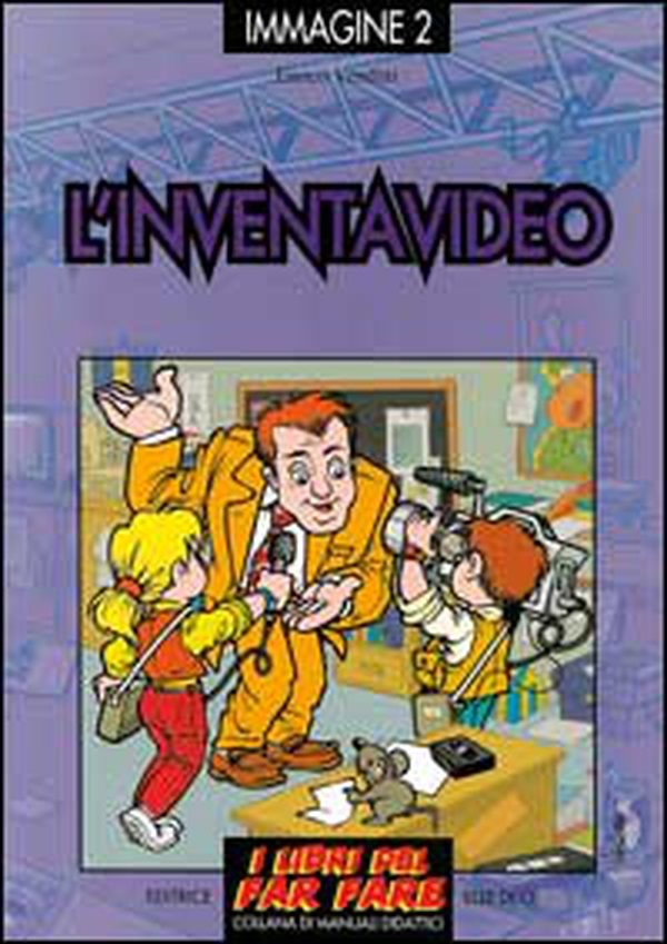 L'inventavideo. Giochi ed esperimenti con il videoregistratore e la telecamera - Librerie.coop L'inventavideo. Giochi ed esperimenti con il videoregistratore e la telecamera - Librerie.coop