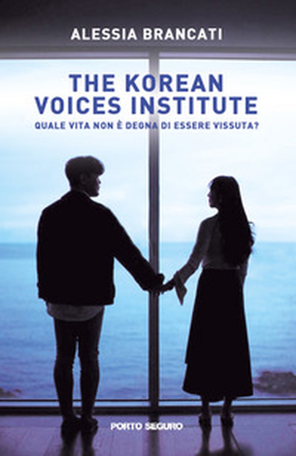 The korean voices institute. Quale vita non è degna di essere vissuta? - Librerie.coop The korean voices institute. Quale vita non è degna di essere vissuta? - Librerie.coop