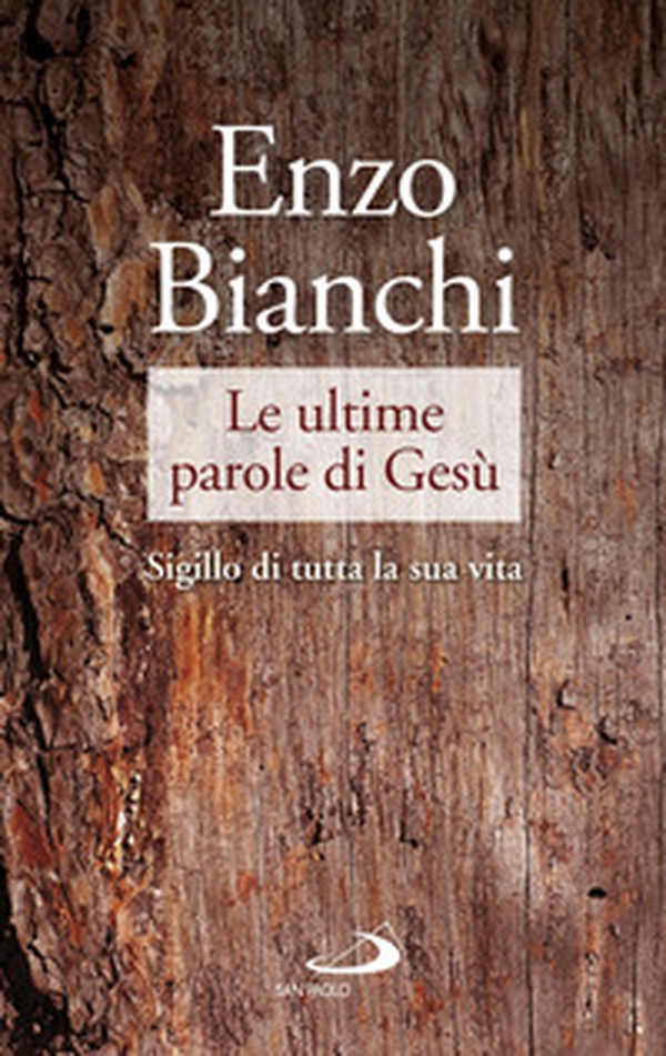 Le ultime parole di Gesù. Sigillo di tutta la sua vita - Librerie.coop Le ultime parole di Gesù. Sigillo di tutta la sua vita - Librerie.coop