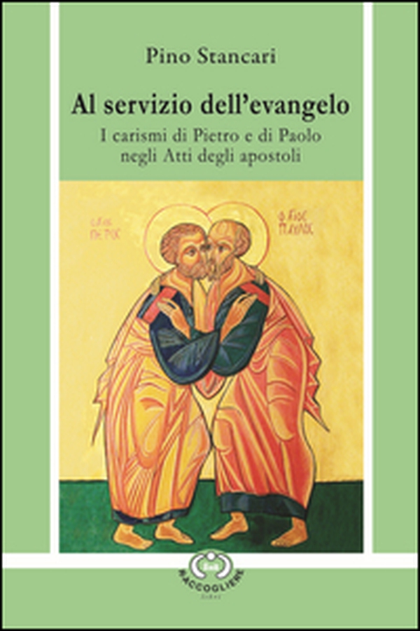 Al servizio dell'Evangelo. I carismi di Pietro e di Paolo negli Atti degli Apostoli - Librerie.coop Al servizio dell'Evangelo. I carismi di Pietro e di Paolo negli Atti degli Apostoli - Librerie.coop