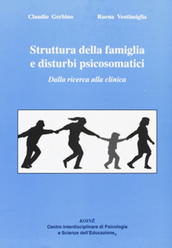 Struttura della famiglia e disturbi psicosomatici. Dalla ricerca alla clinica - Librerie.coop Struttura della famiglia e disturbi psicosomatici. Dalla ricerca alla clinica - Librerie.coop