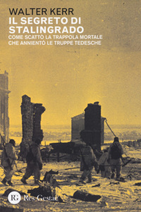 Il segreto di Stalingrado. Come scattò la trappola mortale che annientò le truppe tedesche - Librerie.coop Il segreto di Stalingrado. Come scattò la trappola mortale che annientò le truppe tedesche - Librerie.coop