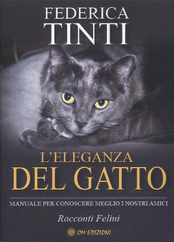L'eleganza del gatto. Breve manuale per conoscere meglio i nostri amici. Favole feline - Librerie.coop L'eleganza del gatto. Breve manuale per conoscere meglio i nostri amici. Favole feline - Librerie.coop