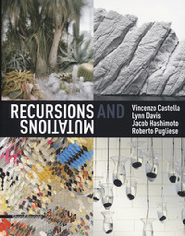 Recursions and mutation. Vincenzo Castella, Lynn Davis, Jacob Hashimoto, Roberto Pugliese. Catalogo della mostra (Venezia, 12 maggio-28 luglio 2019). Ediz. italiana e inglese - Librerie.coop Recursions and mutation. Vincenzo Castella, Lynn Davis, Jacob Hashimoto, Roberto Pugliese. Catalogo della mostra (Venezia, 12 maggio-28 luglio 2019). Ediz. italiana e inglese - Librerie.coop