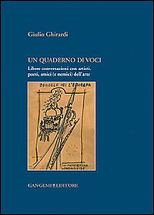 Un quaderno di voci. Libere conversazioni con artisti, poeti, amici (e nemici) dell'arte - Librerie.coop Un quaderno di voci. Libere conversazioni con artisti, poeti, amici (e nemici) dell'arte - Librerie.coop