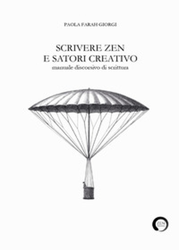 Scrivere zen e satori creativo. Manuale discorsivo di scrittura - Librerie.coop Scrivere zen e satori creativo. Manuale discorsivo di scrittura - Librerie.coop