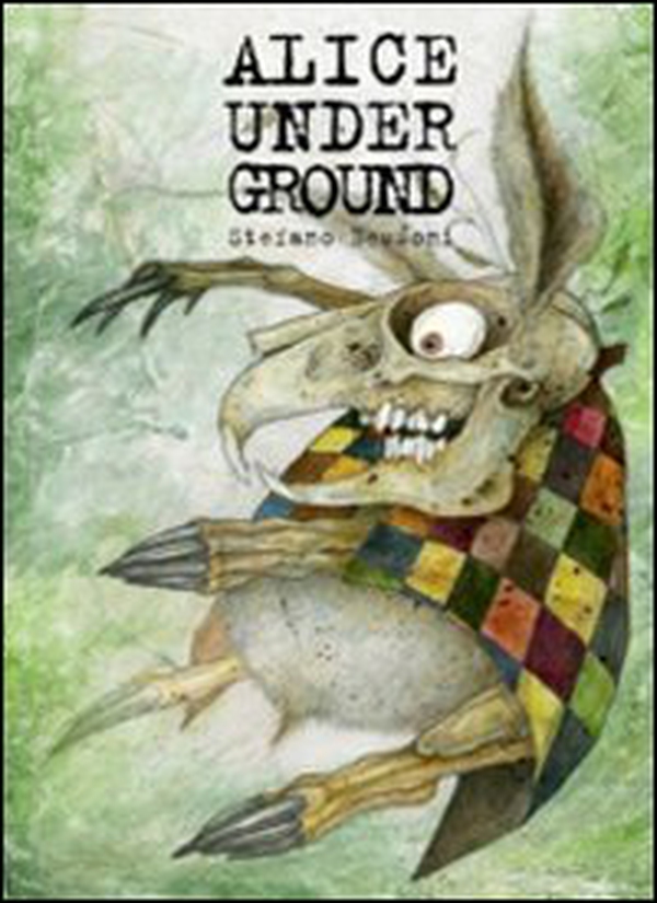 Alice under ground - Librerie.coop Alice under ground - Librerie.coop