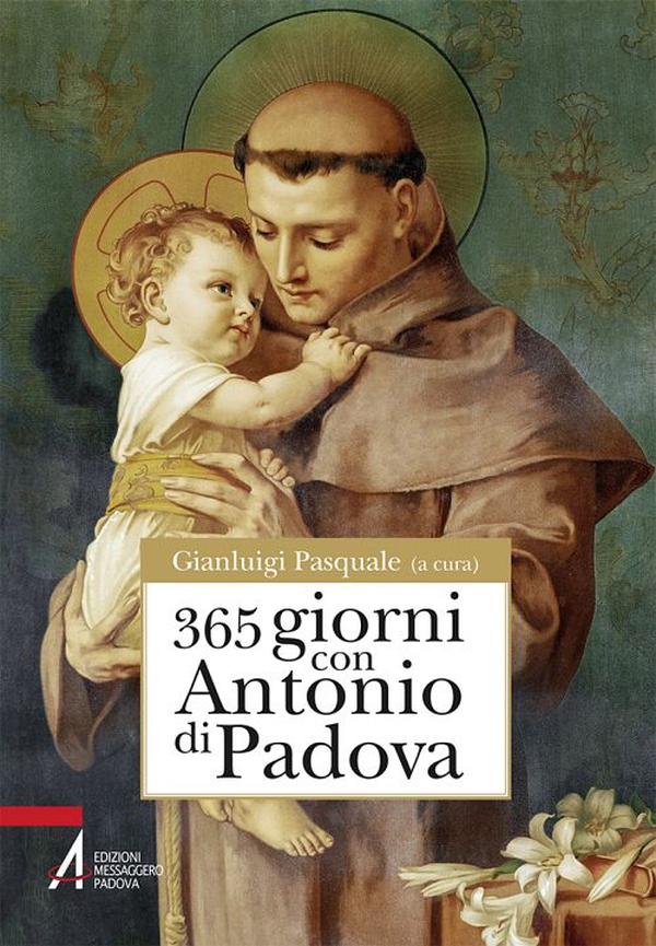 365 giorni con sant'Antonio di Padova - Librerie.coop 365 giorni con sant'Antonio di Padova - Librerie.coop