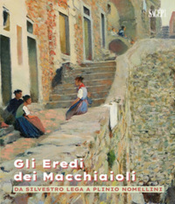 Gli eredi dei macchiaioli. Da Silvestro Lega a Plinio Nomellini - Librerie.coop Gli eredi dei macchiaioli. Da Silvestro Lega a Plinio Nomellini - Librerie.coop