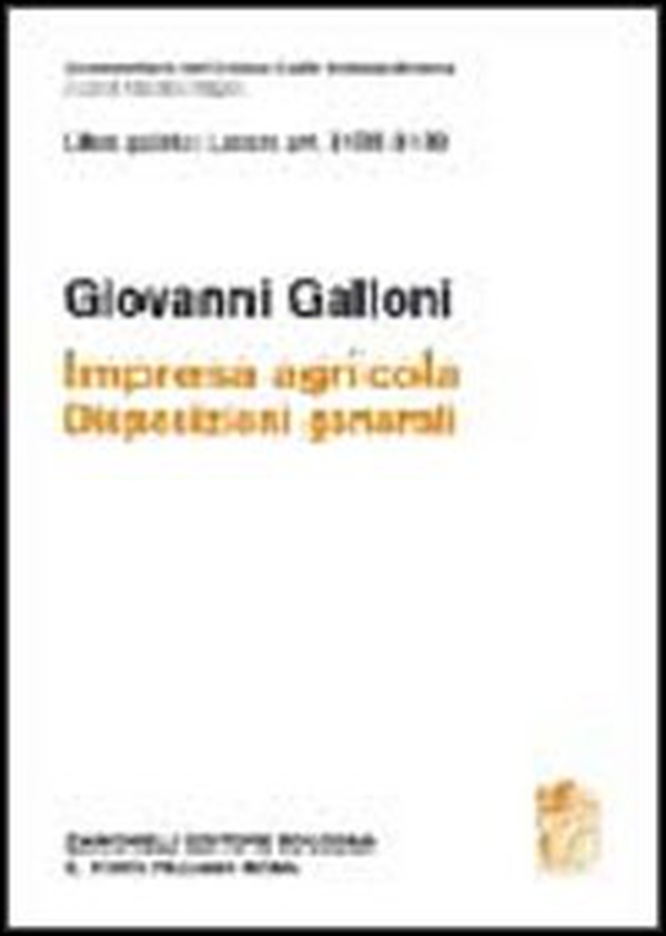 Libro quarto: Artt. 2135-2139. Impresa agricola. Disposizioni generali - Librerie.coop Libro quarto: Artt. 2135-2139. Impresa agricola. Disposizioni generali - Librerie.coop