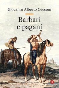 Barbari e pagani. Religione e società in Europa nel tardoantico - Librerie.coop