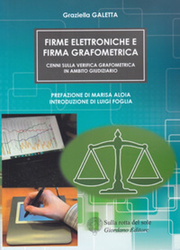 Firme elettroniche e firma grafometrica. Cenni sulla verifica grafometrica in ambito giudiziario - Librerie.coop Firme elettroniche e firma grafometrica. Cenni sulla verifica grafometrica in ambito giudiziario - Librerie.coop
