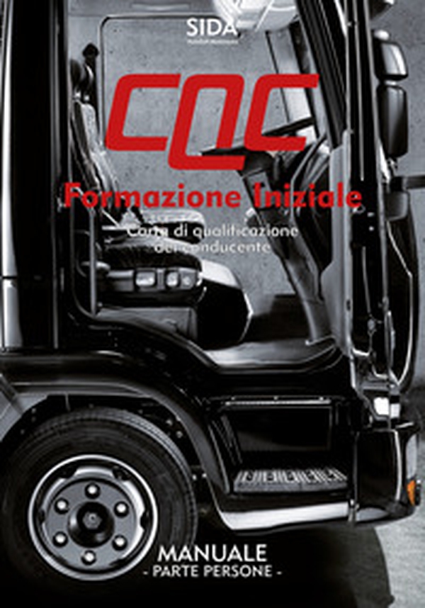 Manuale CQC. Formazione iniziale. Parte persone. Carta di qualificazione del conducente - Librerie.coop Manuale CQC. Formazione iniziale. Parte persone. Carta di qualificazione del conducente - Librerie.coop