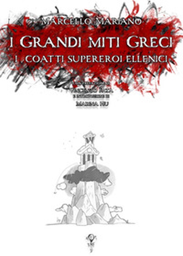 I grandi miti greci: i coatti supereroi ellenici - Librerie.coop I grandi miti greci: i coatti supereroi ellenici - Librerie.coop