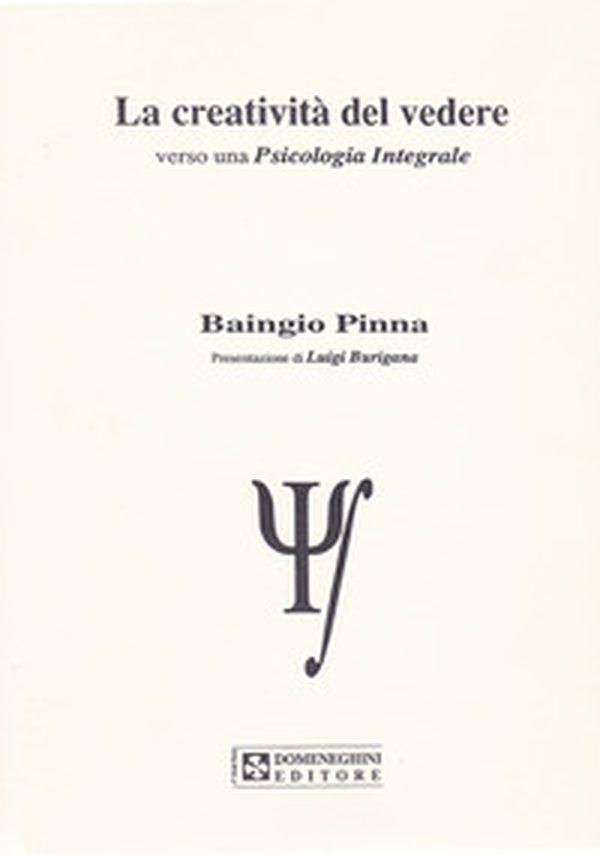 La creatività del vedere. Verso una psicologia integrale - Librerie.coop La creatività del vedere. Verso una psicologia integrale - Librerie.coop