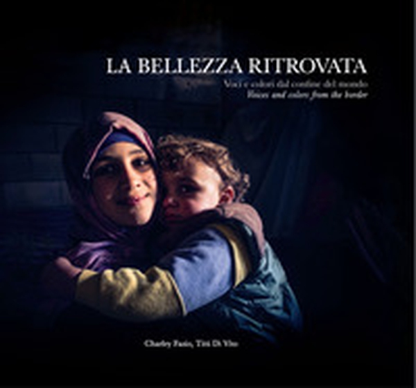 La bellezza ritrovata. Voci e colori dal confine del mondo. Ediz. italiana e inglese - Librerie.coop La bellezza ritrovata. Voci e colori dal confine del mondo. Ediz. italiana e inglese - Librerie.coop