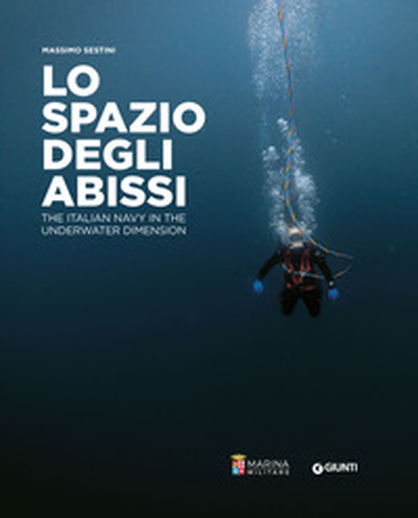 Lo spazio degli abissi. The Italian Navy in the underwater dimension - Librerie.coop Lo spazio degli abissi. The Italian Navy in the underwater dimension - Librerie.coop