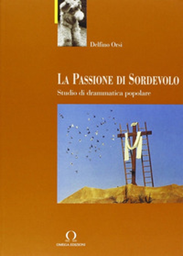 La passione di Sordevolo - Librerie.coop La passione di Sordevolo - Librerie.coop