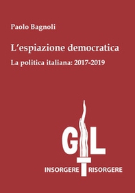 L'espiazione democratica. La politica italiana: 2017-2019 - Librerie.coop