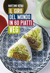 Il giro del mondo in 60 piatti veg - Librerie.coop