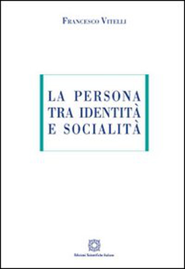 La persona tra identità e socialità - Librerie.coop La persona tra identità e socialità - Librerie.coop