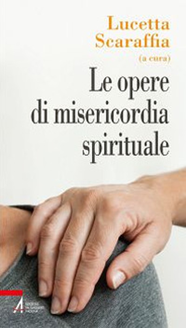 Le opere di misericordia spirituale - Librerie.coop Le opere di misericordia spirituale - Librerie.coop