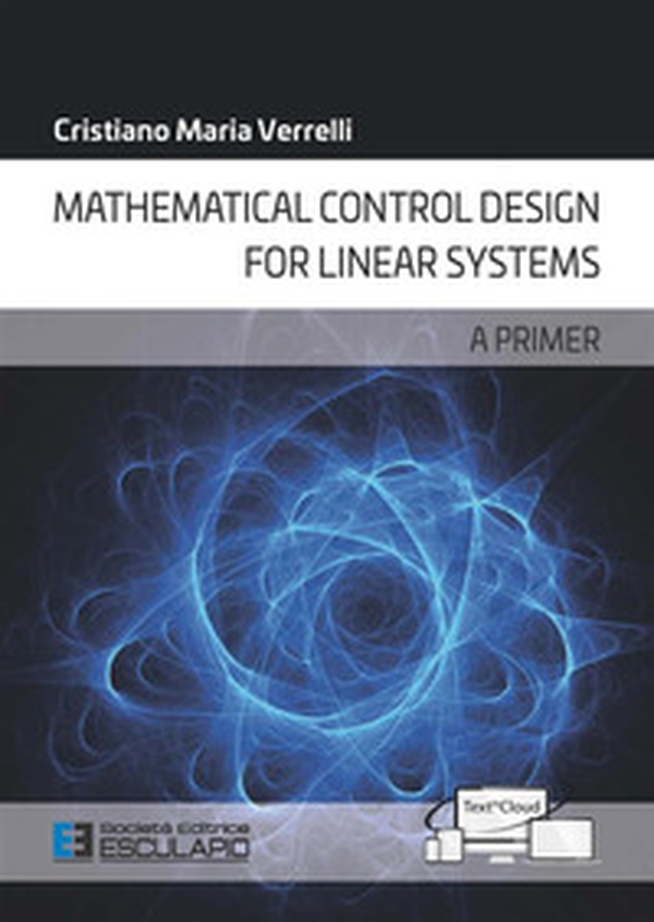 Mathematical control design for linear systems. A primer - Librerie.coop Mathematical control design for linear systems. A primer - Librerie.coop