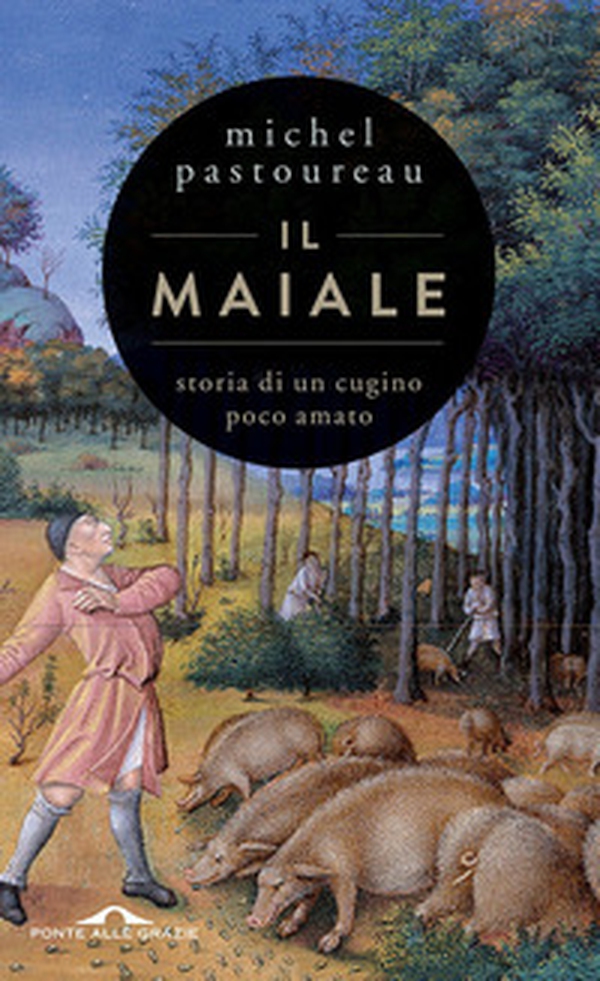Il maiale. Storia di un cugino poco amato - Librerie.coop Il maiale. Storia di un cugino poco amato - Librerie.coop
