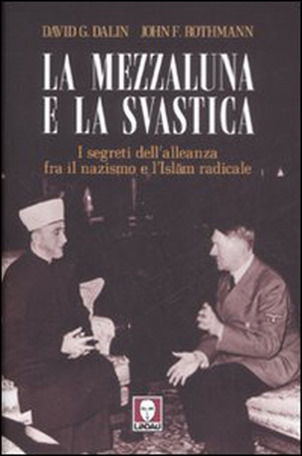 La mezzaluna e la svastica. I segreti dell'alleanza fra il nazismo e l'Islam radicale - Librerie.coop La mezzaluna e la svastica. I segreti dell'alleanza fra il nazismo e l'Islam radicale - Librerie.coop
