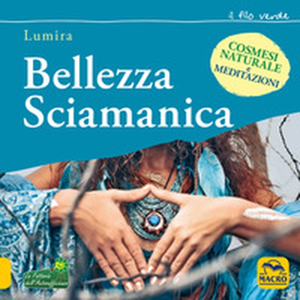 Bellezza sciamanica - Librerie.coop Bellezza sciamanica - Librerie.coop